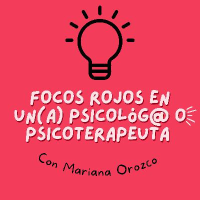 Focos rojos en un(a) psicológ@ o psicoterapeuta