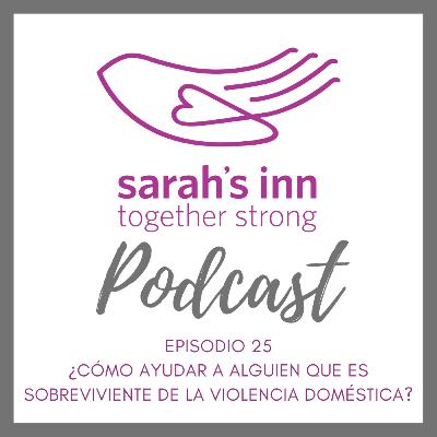 ¿Cómo ayudar a alguien que es sobreviviente de la violencia doméstica? [en Español]