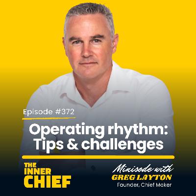 372. Operating Rhythm: Tips and challenges [Minisode]