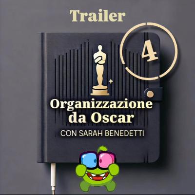 S4E0 🎬 Trailer Organizzazione da Oscar