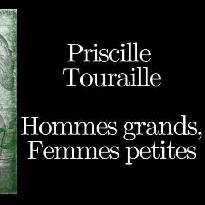 FÉMINISME - Priscille Touraille, Hommes grands, femmes petites