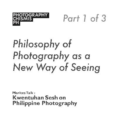 Episode 5 | Part 1: Philosophy of Photography as a New Way of Seeing