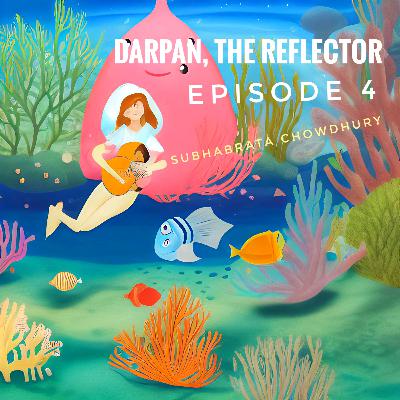 Darpan , the reflector, episode 4