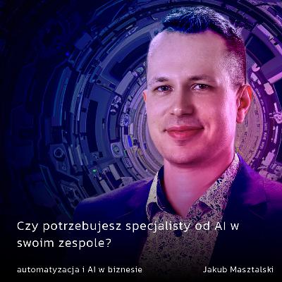Czy potrzebujesz specjalisty od AI w swoim zespole?