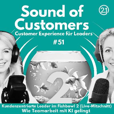 Kundenzentrierte Leader im Fishbowl 2 (Live-Mitschnitt): Wie Teamarbeit mit KI gelingt Kundenzentrierte Leader im Fishbowl 2 (Live-Mitschnitt): Wie Teamarbeit mit KI gelingt