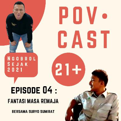 EPS 04 : FANTASI MASA REMAJA BERSAMA SURYO SUMIRAT