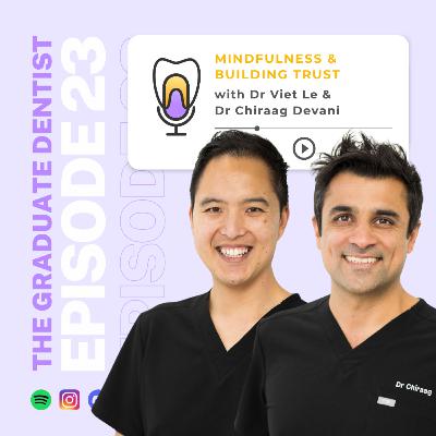 Mindfulness & Building Trust with Dr Viet Le & Dr Chiraag Devani