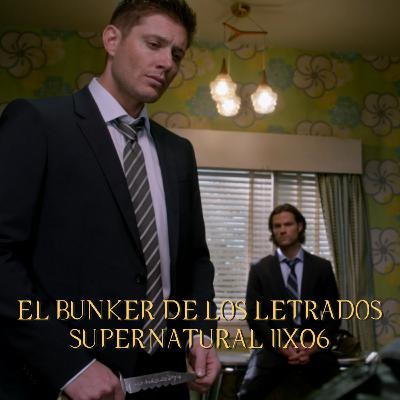"Our Little World" Supernatural 11x06/ El Búnker De Los Letrados #234