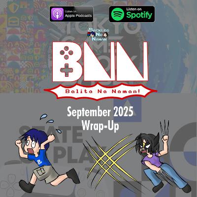 BNN - Balita Na Naman! | September 2025 Wrap Up - Playstation State of Play Special, Xbox TGS Showcase, atbp. BNN - Balita Na Naman! | September 2025 Wrap Up - Playstation State of Play Special, Xbox TGS Showcase, atbp.
