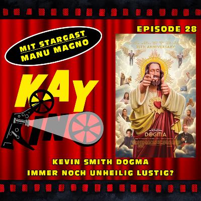 Kay Kino EP28 - Kevin Smith DOGMA - immer noch unheilig lustig? - mit Stargast Manu von den Filmfressen