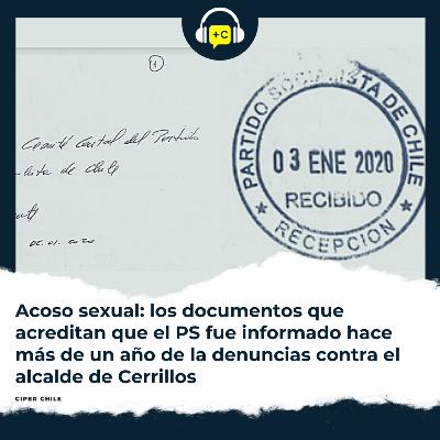Acoso sexual: los documentos que acreditan que el PS fue informado hace más de un año de la denuncias contra el alcalde de Cerrillos