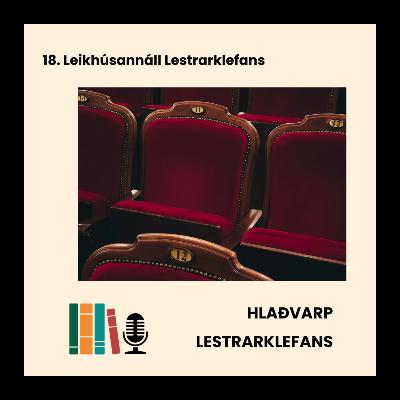 18. Leikhúsannáll Lestrarklefans