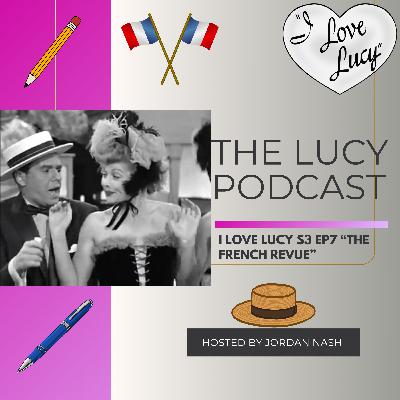 I Love Lucy S3 Ep7 “The French Revue” I Love Lucy S3 Ep7 “The French Revue”