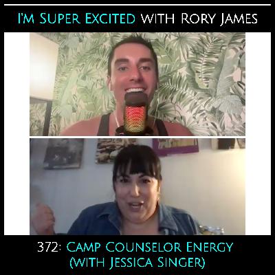 Camp Counselor Energy (with Jessica Singer)