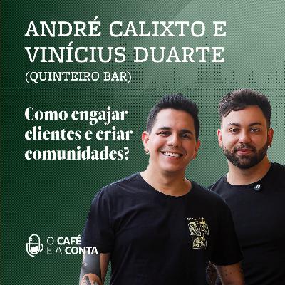 O Café e a Conta #116 – André Calixto e Vinícius Duarte: Como engajar clientes e criar comunidades?