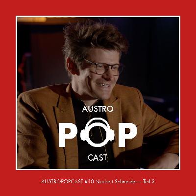 AUSTROPOPCAST #10 Norbert Schneider – 50 Jahre Austropop (Teil 2) AUSTROPOPCAST #10 Norbert Schneider – 50 Jahre Austropop (Teil 2)