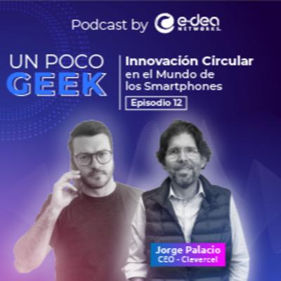 Ep. 11 Innovación Circular en el mundo de los Smartphones | ft. Jorge Palacio Ep. 11 Innovación Circular en el mundo de los Smartphones | ft. Jorge Palacio