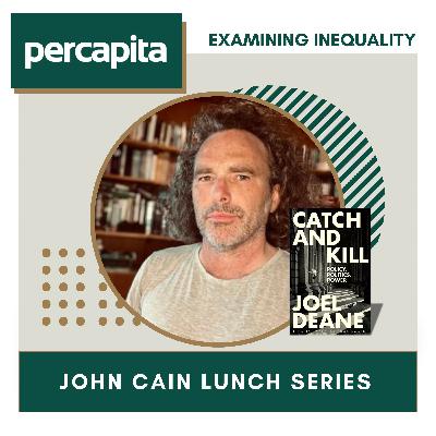 JCL Series:  Catch and Kill - Politics of Power with Joel Deane