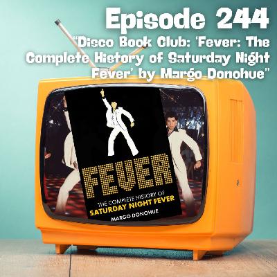 Disco Book Club: FEVER; The Complete History of Saturday Night Fever