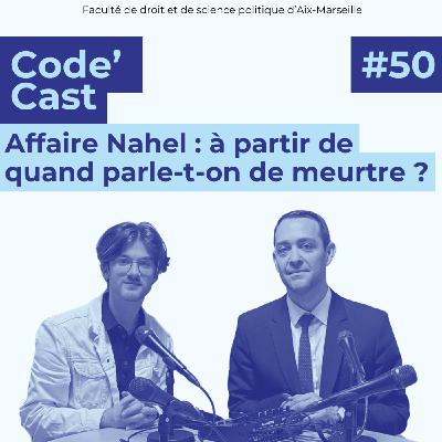 #50 Affaire Nahel : à partir de quand parle-t-on de meurtre ? #50 Affaire Nahel : à partir de quand parle-t-on de meurtre ?