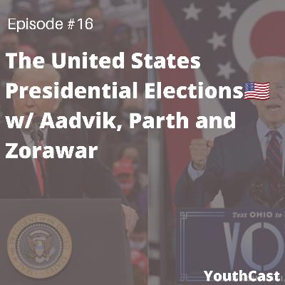 The US Presidential Elections with Aadvik, Parth and Zorawar