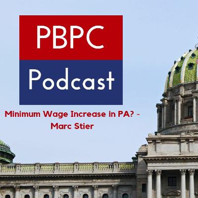 Episode 85 - A Minimum Wage Increase in PA - Marc Stier