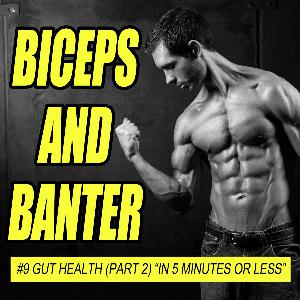 #9 Gut Health (Part 2) "In 5 Minutes or Less" #9 Gut Health (Part 2) "In 5 Minutes or Less"