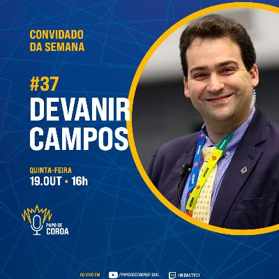 Devanir Campos (DC) - Papo de Coroa #37