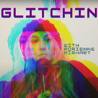 Glitchin Episode 8 - Adrienne Discusses Boundaries, OnlyFans, and Micro-dosing Glitchin Episode 8 - Adrienne Discusses Boundaries, OnlyFans, and Micro-dosing