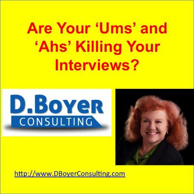 Are Your 'Ums' and 'Ahs' and 'Ands' Killing Your Job Interviews?