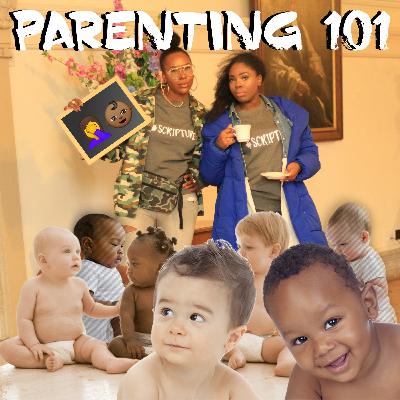 Episode 10 - Parenting 101