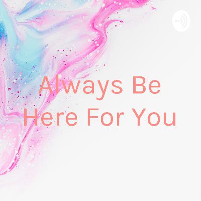 Always Be Here For You (Trailer)