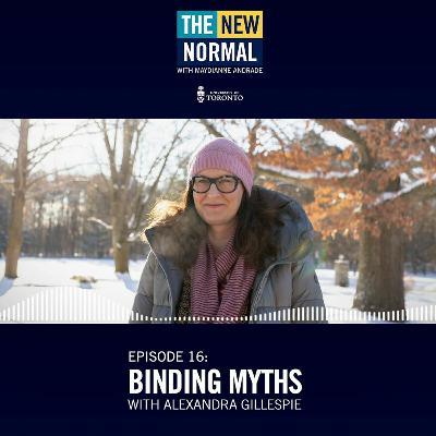 The New Normal with Maydianne Andrade (Ep. 16): Binding Myths