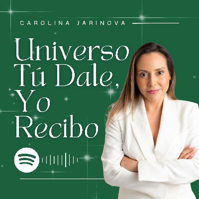 Episodio 45 I Universo Tu Dale Yo Recibo I Prepárate para el Éxito