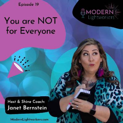 Modern Lightworkers Episode 19: You Are NOT for Everyone