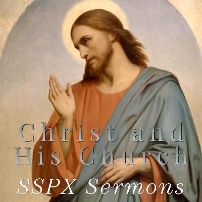 Christ and His Church – SSPX Sermons