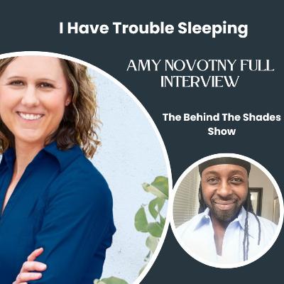 Amy Novotny FULL INTERVIEW | I Have Trouble Sleeping