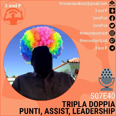 S07E40 | Tripla doppia punti, assist e leadership