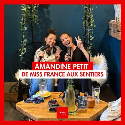 EP 68 "AMANDINE PETIT, de miss France aux sentiers"
