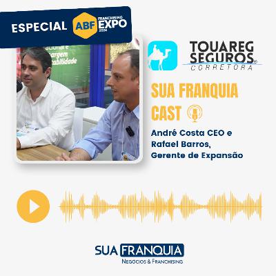 Especial Feira da ABF 2024 I André Costa I CEO e Rafael Barros I Gerente de Expansão da Touareg Seguros