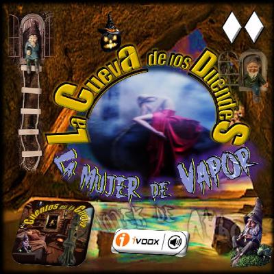 Cuentos en La Cueva - La Mujer de Vapor