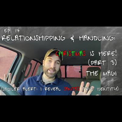 Ep 17 | Christmas is here! (Part 3) | The Magi | Spoiler alert: I reveal Santa's true identity