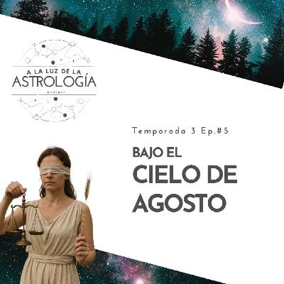 Bajo el cielo astrológico de Agosto