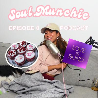 Get baked and Chit Chat About Love Is Blind S6 | Soul Munchie Episode 0