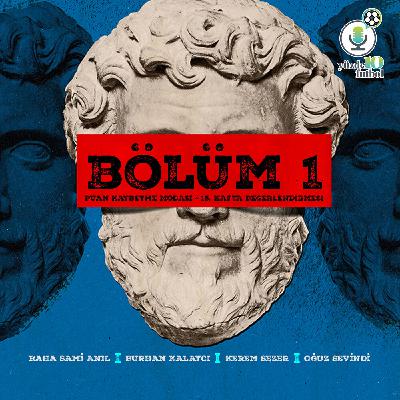 Bölüm 1 | Puan Kaybetme Modası | 15. Hafta Değerlendirmesi | Podcast