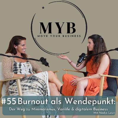 #55 Burnout als Wendepunkt: Minimalismus, Vanlife & digitales Business mit Nadja Leuci #55 Burnout als Wendepunkt: Minimalismus, Vanlife & digitales Business mit Nadja Leuci