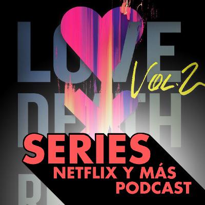 Series Netflix. Love Death and Robots y actualidad Netflix