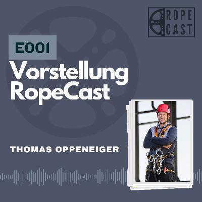 E001 Vorstellung Ropecast E001 Vorstellung Ropecast