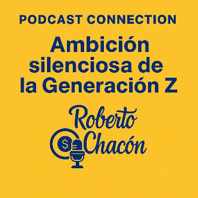 Ambición silenciosa de la Generación Z