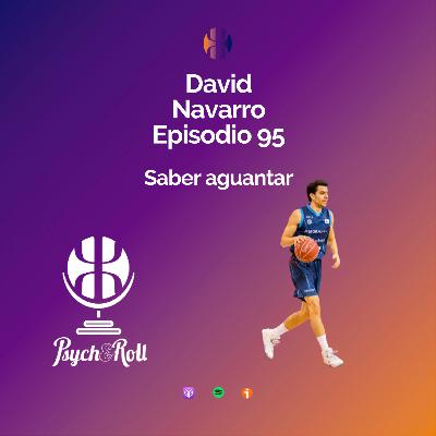 David Navarro. Saber aguantar - Episodio 95